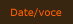 Date/voce
